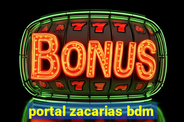 portal zacarias bdm