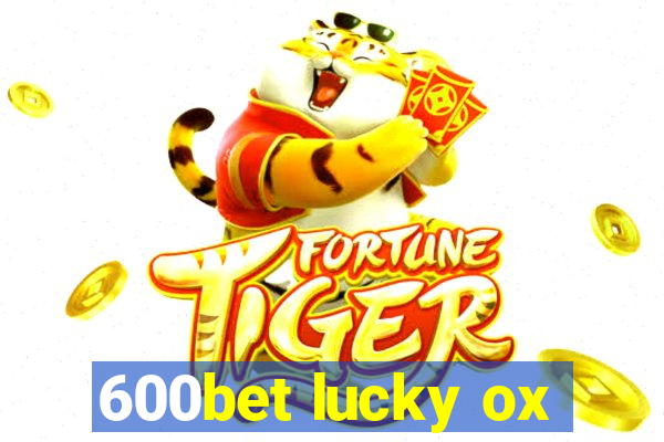 600bet lucky ox