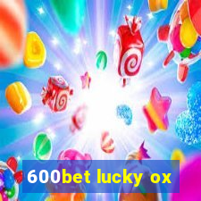 600bet lucky ox