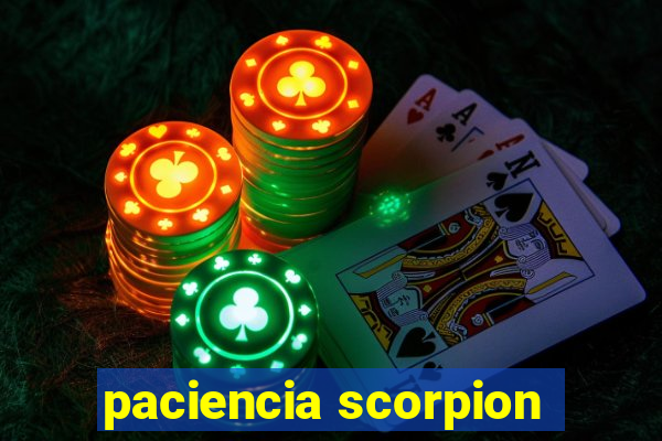 paciencia scorpion