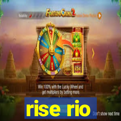 rise rio