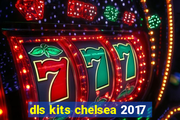 dls kits chelsea 2017