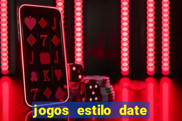 jogos estilo date ariane para android