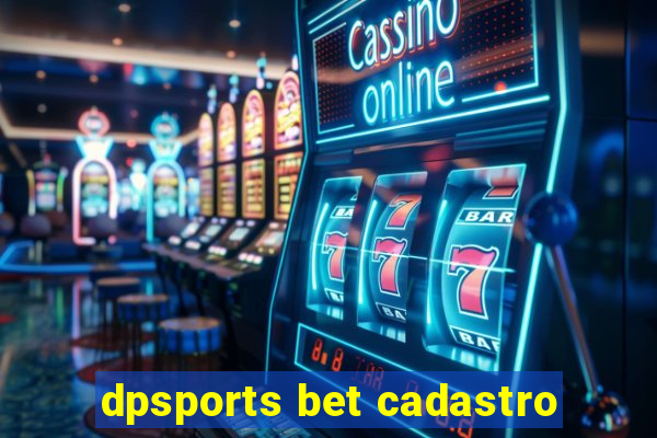 dpsports bet cadastro