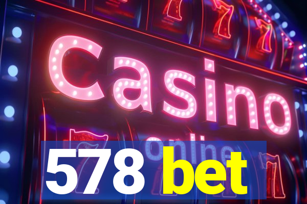 578 bet