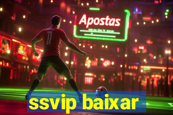 ssvip baixar