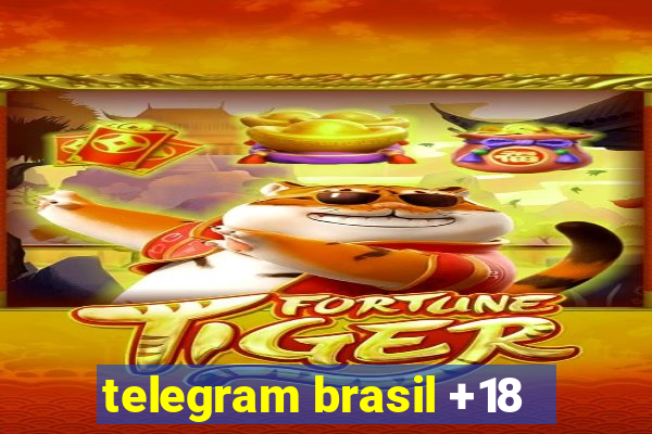 telegram brasil +18