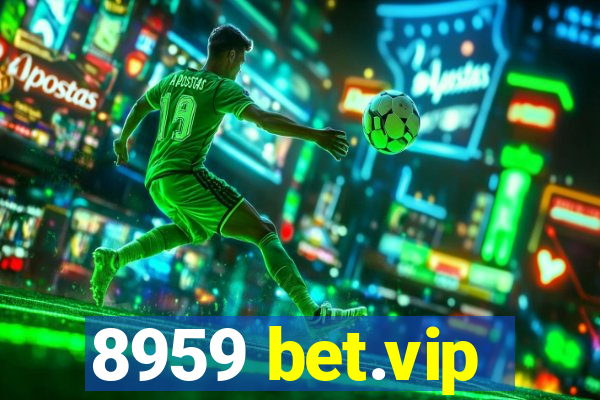 8959 bet.vip