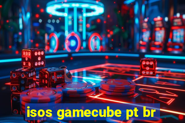 isos gamecube pt br