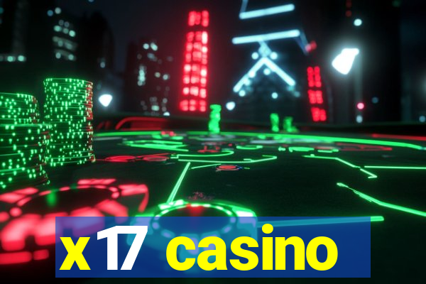 x17 casino