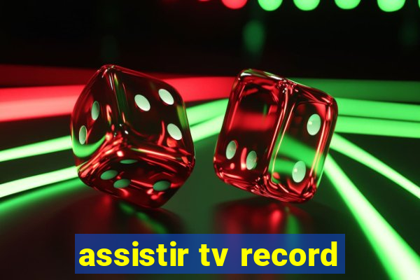 assistir tv record