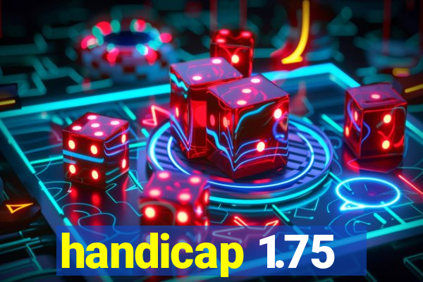 handicap 1.75