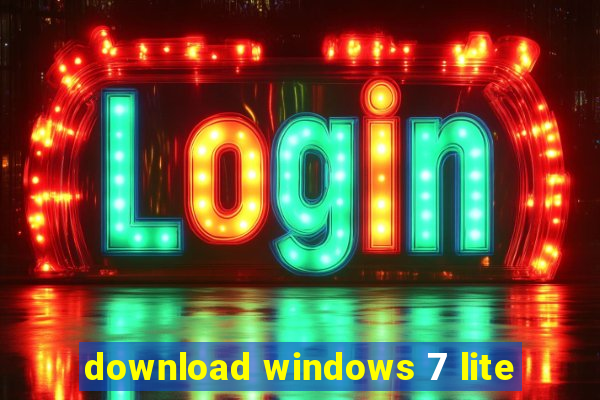 download windows 7 lite