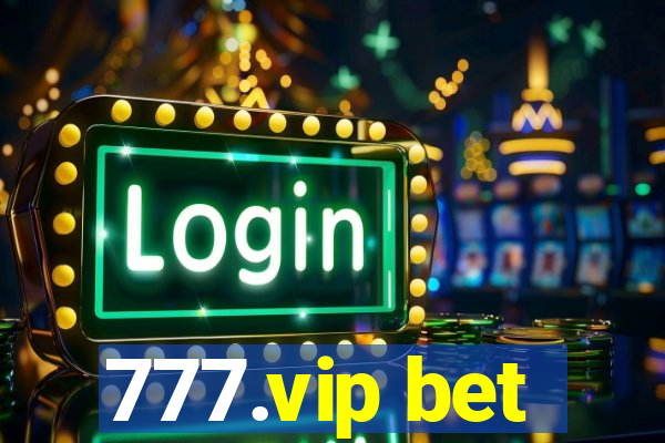 777.vip bet