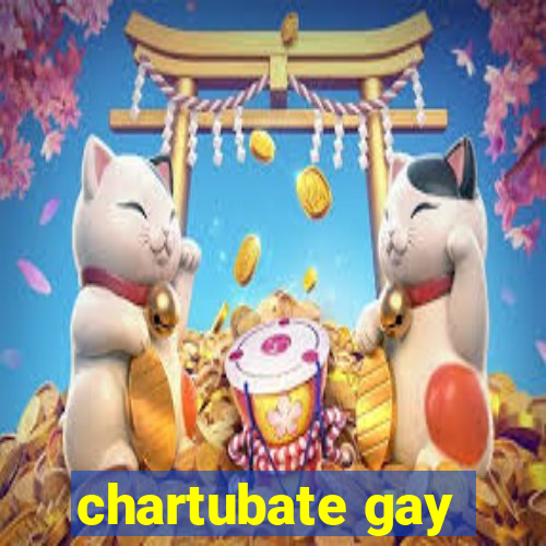 chartubate gay