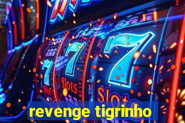 revenge tigrinho