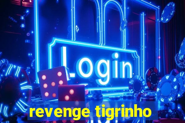 revenge tigrinho