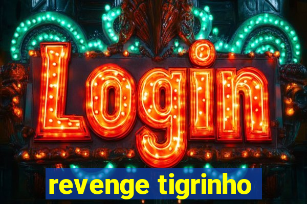 revenge tigrinho