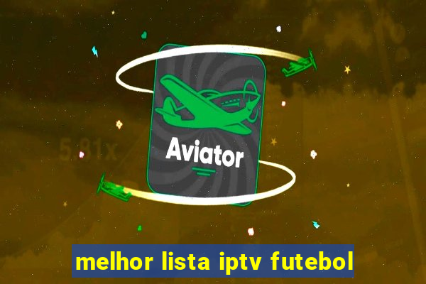 melhor lista iptv futebol