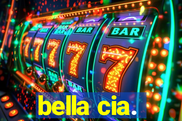 bella cia.