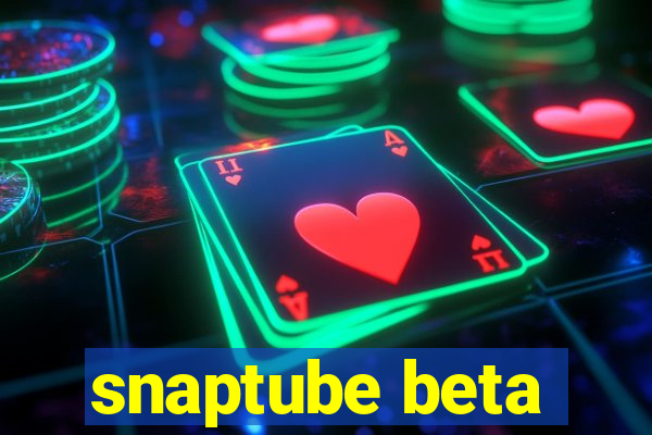 snaptube beta