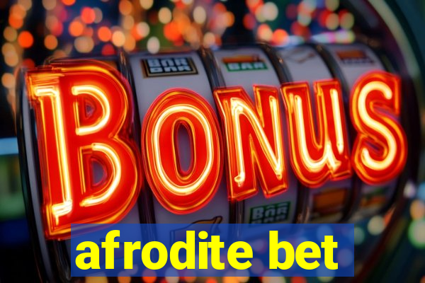 afrodite bet