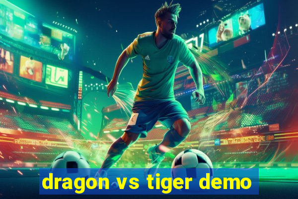 dragon vs tiger demo