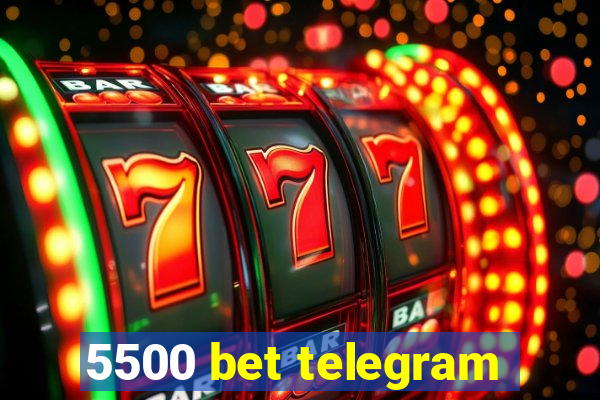 5500 bet telegram