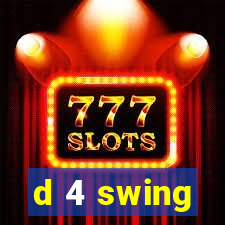 d 4 swing