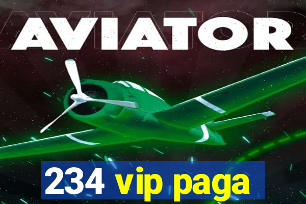 234 vip paga