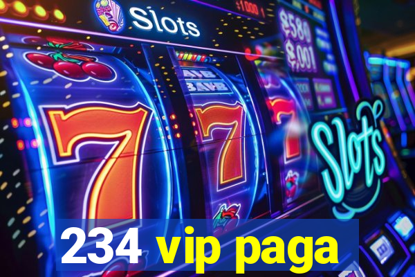 234 vip paga