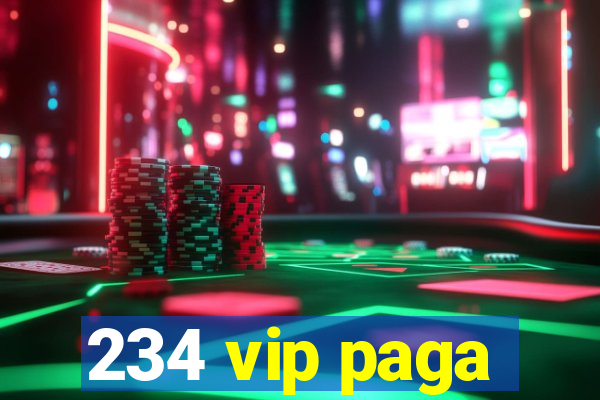 234 vip paga