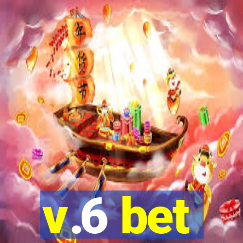 v.6 bet