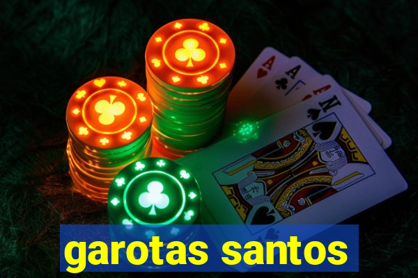 garotas santos