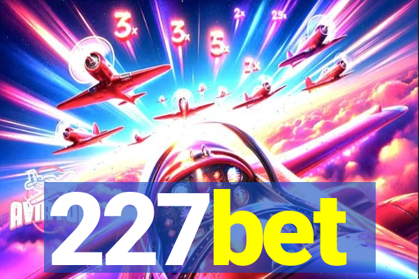 227bet