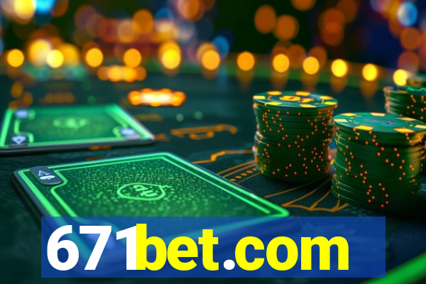 671bet.com