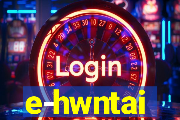 e-hwntai