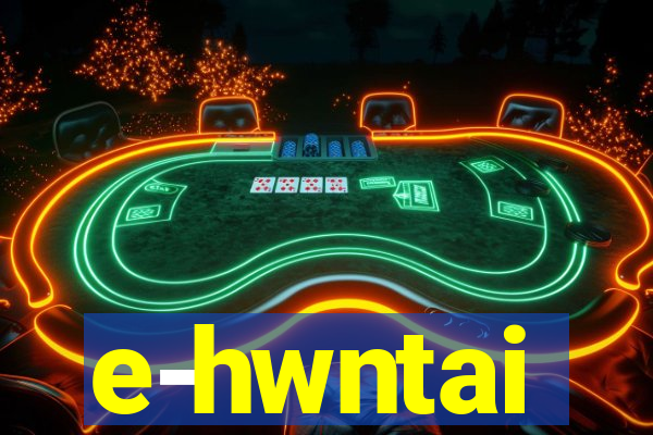 e-hwntai