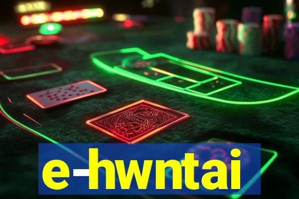 e-hwntai