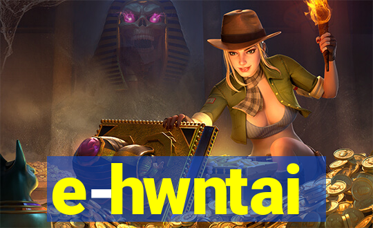 e-hwntai