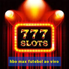 hbo max futebol ao vivo