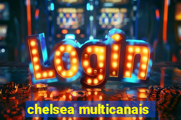 chelsea multicanais