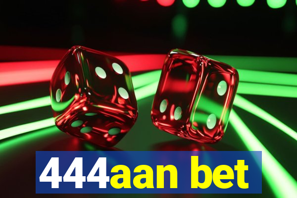 444aan bet