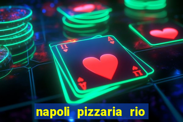 napoli pizzaria rio das pedras