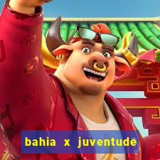 bahia x juventude onde assistir