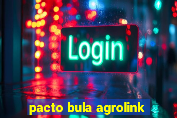 pacto bula agrolink