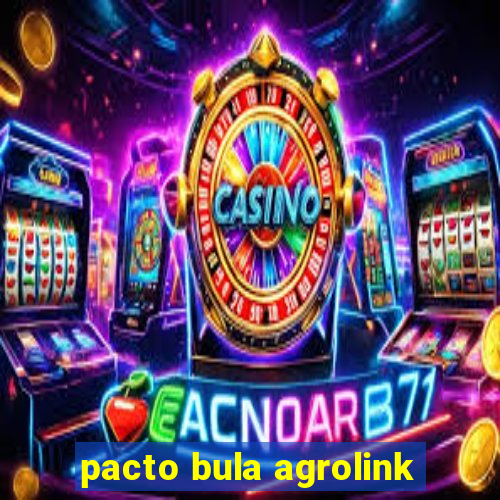 pacto bula agrolink