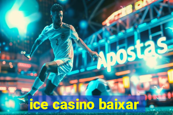 ice casino baixar