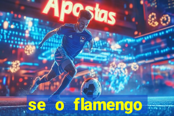 se o flamengo perder hoje o que acontece