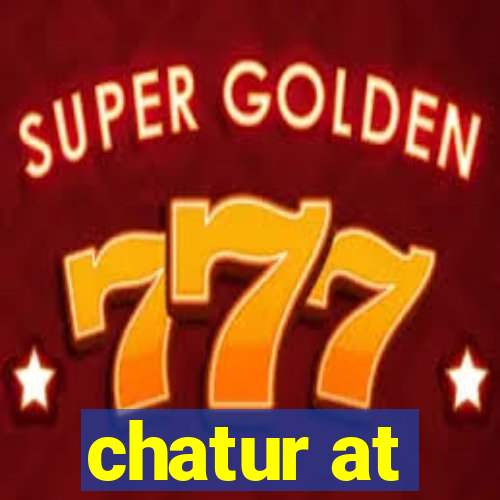 chatur at